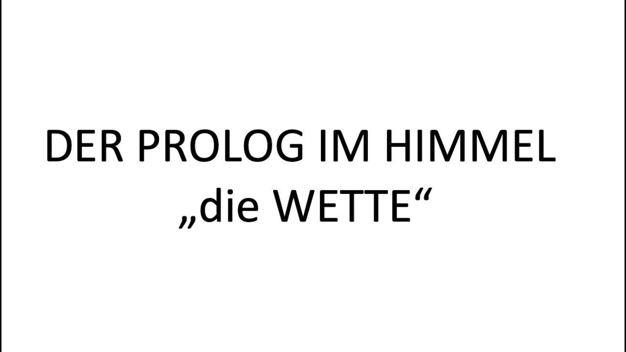 Prolog Im Himmel Zusammenfassung Prolog im Himmel - Das Besondere an der Wette - #Faust - Johann