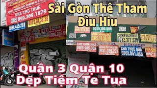 Sài Gòn Thê Thảm Đìu Hiu,Quận 3 Quận 10 Dẹp Tiệm Te Tua.