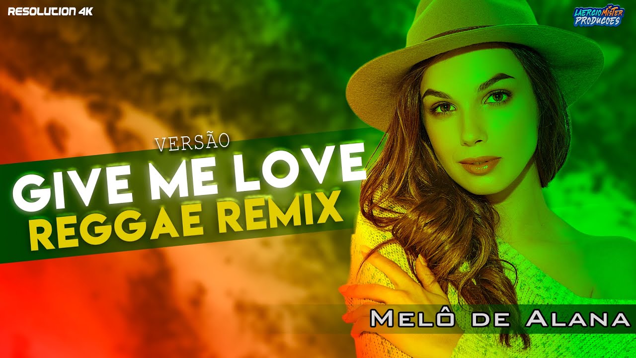 Melô de Alana Give Me Love - Versão [REGGAE REMIX] Internacional