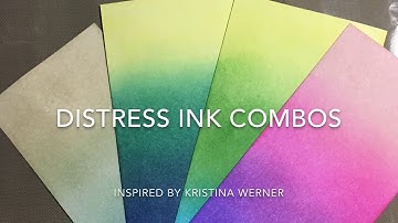 Distress Ink Combos - Inspired by Kristina Werner