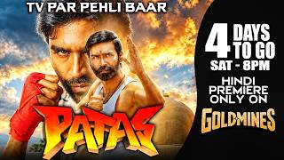 Patas (Hindi) | Dhanush | 4 Days To Go | Premiere Only On #Goldmines TV Channel