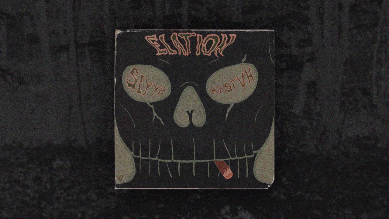 SLYYE X MXSTVH - ELATION
