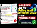 Auto Trader: Add a Battery State Of Health Certificate Search!— Fix Used EV Trust!