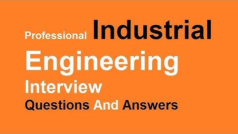 Professional Industrial Engineering Interview Questions And Answers