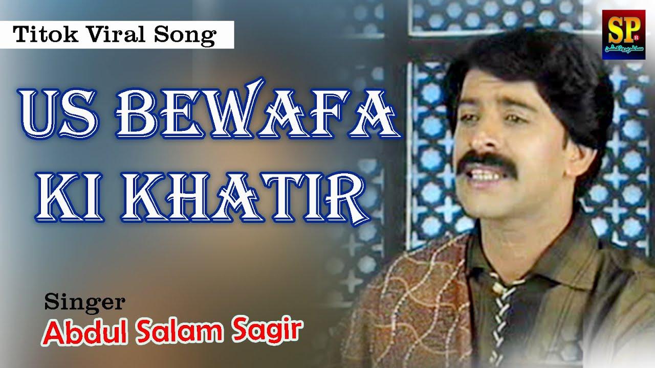 Us Bewafa Ki Khatir | Abdul Salam Sagir | Tiktok Viral Original Song | New Saraiki Song