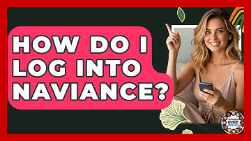 How Do I Log Into Naviance? - Teenager Guide to Life