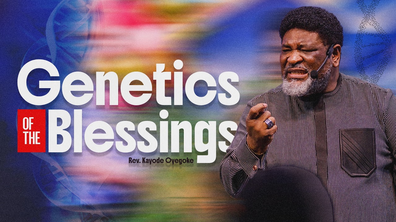Blessings Of The Name And Begotten Of God || Rev. Kayode Oyegoke