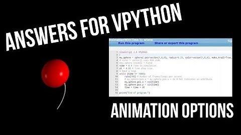 Answers for VPython - Round 1, Ep 2 - Animation Options