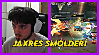 JAXRES SMOLDERİ LOL YAYIN ANLARI #22