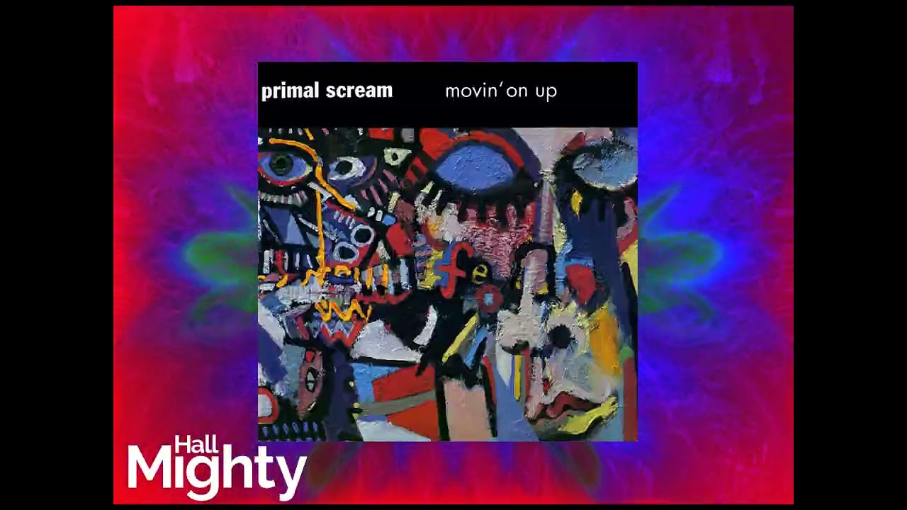 Movin' On Up (HallMighty Union Mix) - Primal Scream - YouTube