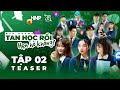 TAN HỌC RỒI, HẸN HÒ KHÔNG? | TẬP 02 | TEASER | WEB-DRAMA BÁCH HỢP, ĐAM MỸ HỌC ĐƯỜNG 2021