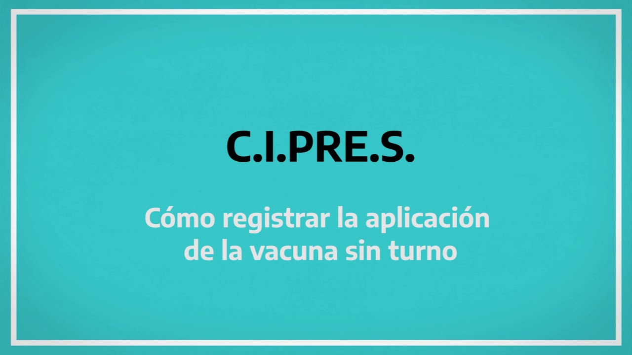 C.I.PRE.S. -  Registrar vacunas sin turno