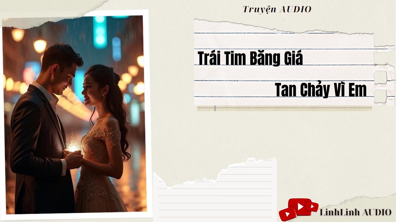 TruyệnAUDIO Trái tim băng giá tan chảy vì em #truyenaudio #linhlinhaudio #ngontinh #audio #nauan