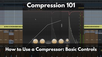 Compression 101 | How to Use a Compressor: Basic Controls