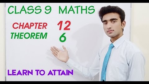 Theorem 12.6 | Chapter 12 | Class 9 Maths | Learn To Attain
