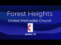 Forest Heights United Methodist Church  May 28, 2023