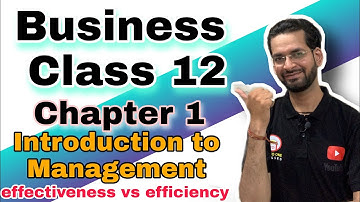 Business Studies Class 12 chapter 1 | effectiveness vs efficiency | Class 12 Business studies