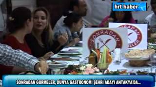 Sonradan Gurmeler, Dünya Gastronomi̇ Şehri̇ Adayi Antakyada...