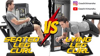 Seated leg curl VS Lying leg curl | #coachhimanshu #legcurl #fitnessscience #hamstrings #anatomy