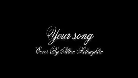 Your Song - Allan Mclaughlin
