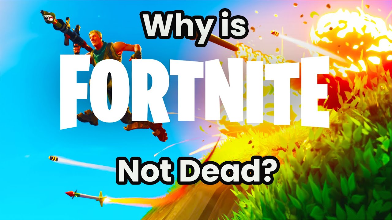 Why is fortnite not dead?