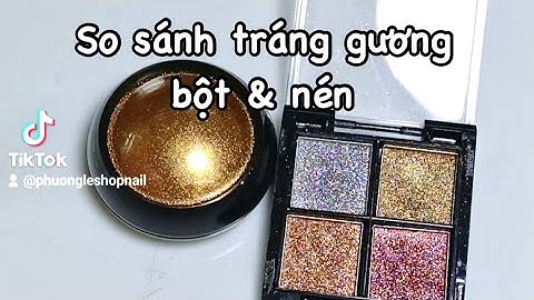 Bột tráng gương là gì phương lê nail năm 2024