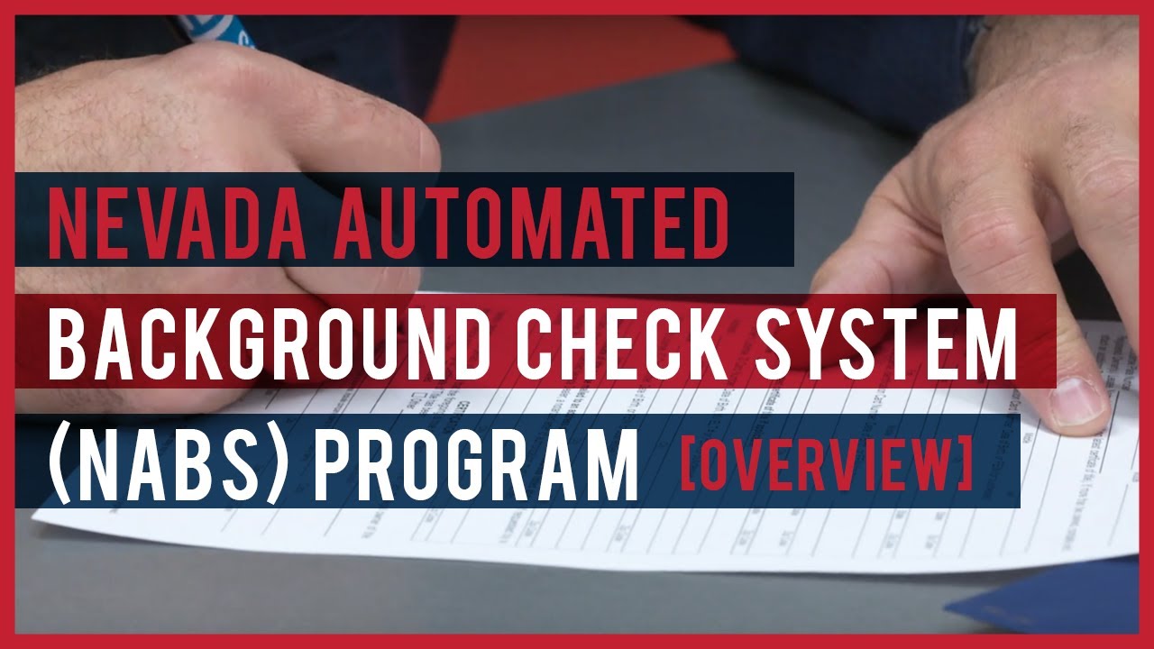 Nevada Automated Background Check System NABS Program Overview 