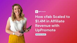 How cfab Scaled to $1.4M in Affiliate Revenue with UpPromote