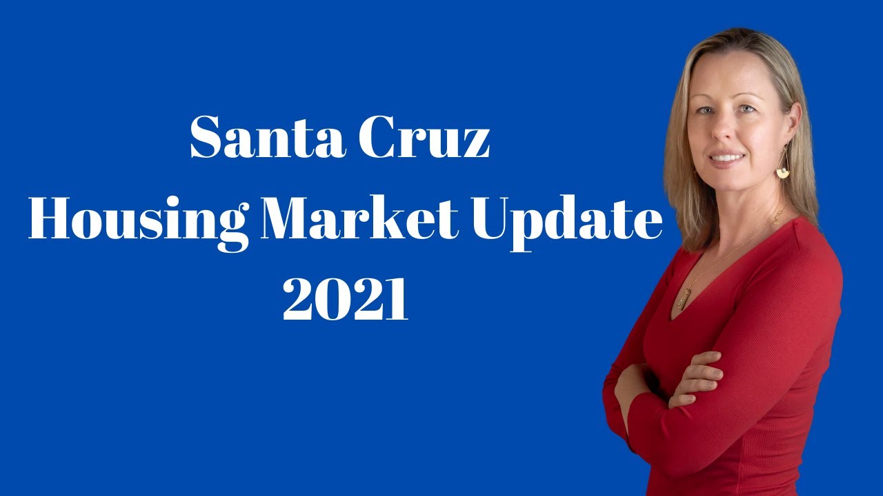 Santa Cruz Housing Market Update 2021 YouTube