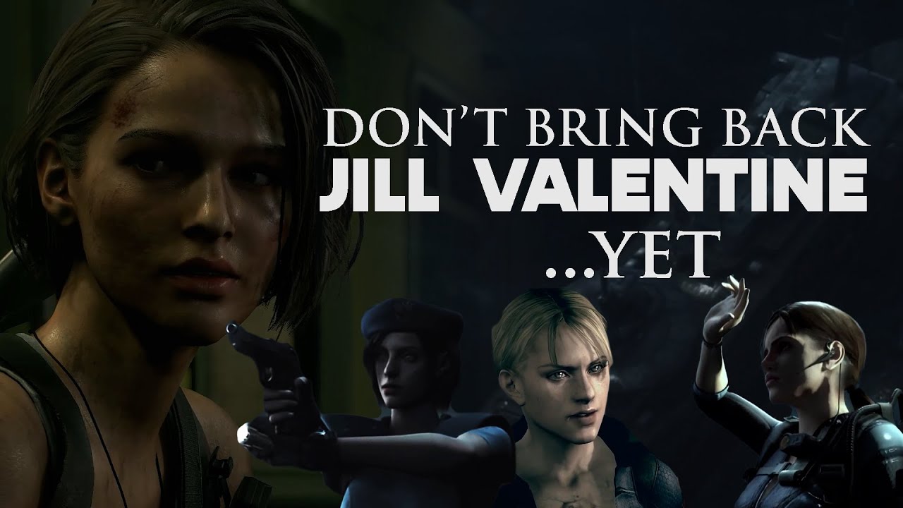 Don't Bring Back Jill Valentine...Yet