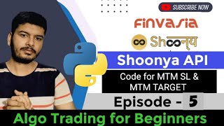 Shoonya API #PythonCode to Place #MTM SL and Target Episode - 5