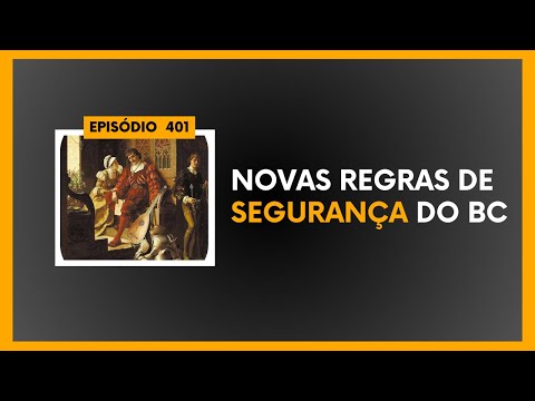 Miniatura do vídeo: Novas regras de segurança do BC