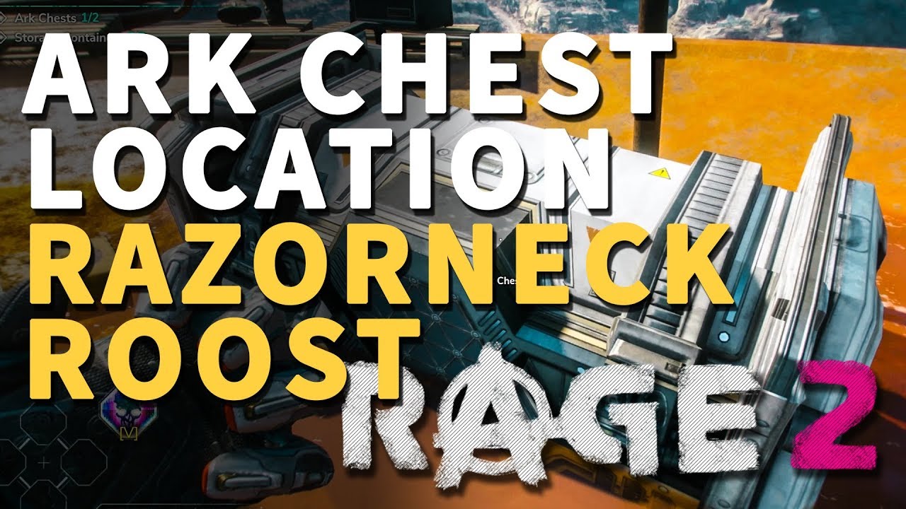 Razorneck Roost Ark Chests Rage 2 Location YouTube