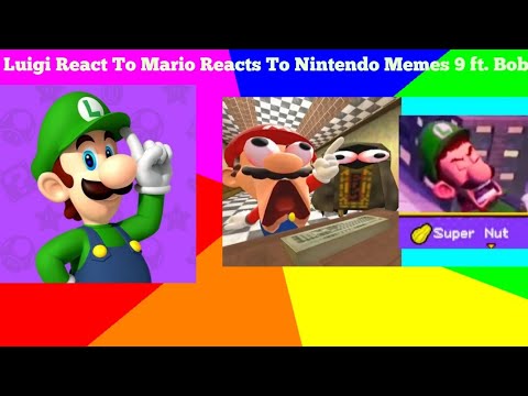 Luigi React To Mario Reacts To Nintendo Memes 9 ft. Bob - YouTube