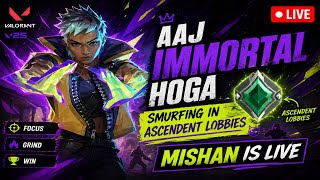 Smurfing in Ascendent || Valorant Live Rank Push To Immortal || Mishan Is Live