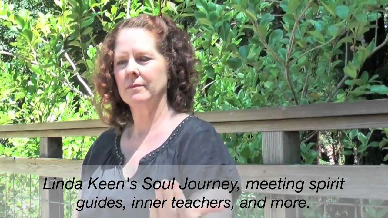 Linda Keen ~The Journeying Soul~ meeting guiding spirits, inner teacher
