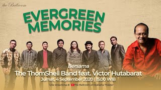 'EVERGREEN MEMORIES' The ThomShell Band feat. @VictorHutabarat   (4 September 2020 )