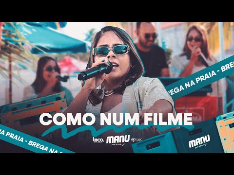 COMO NUM FILME - BREGA NA PRAIA - MANU RAMOS