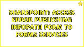Sharepoint: Access error publishing InfoPath form to Forms Services (2 Solutions!!)