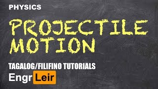Projectile Motion | Physics (Tagalog) 🇵🇭
