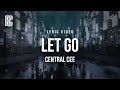 LET GO - Central Cee | Lyrics