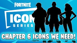 Icon Series Skins We NEED In Fortnite Chapter 6!