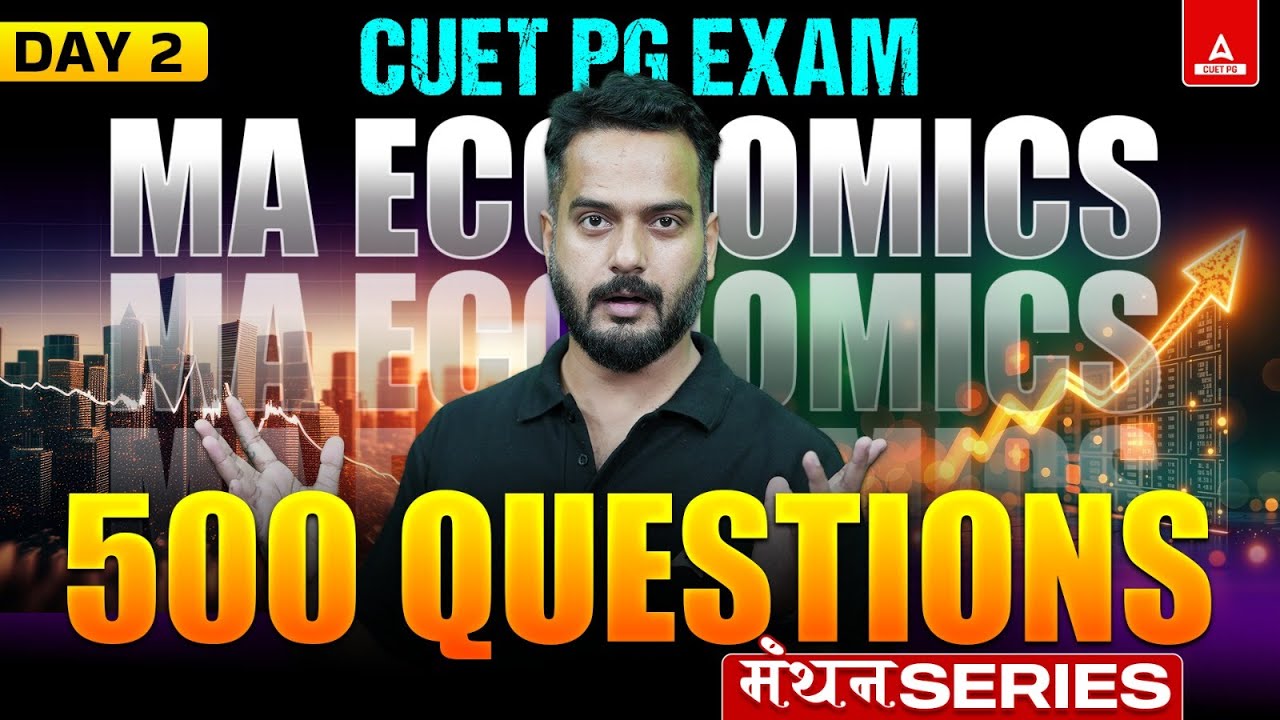 500 Questions CUET PG MA Economics Exam | CUET PG 2025 | Manthan Series ...