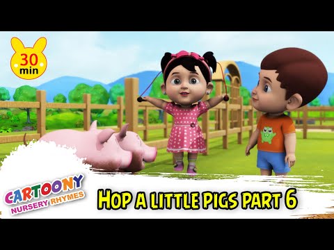 Hop A Little Pig Part 6 - Kids Song For Children | Baby Big Rhymes | Cartoony Nursery Rhymes