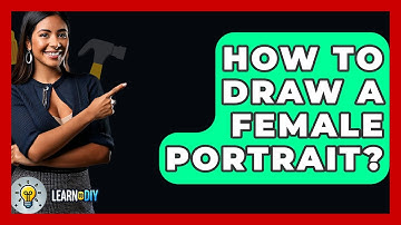 How To Draw A Female Portrait? - LearnToDIY360.com