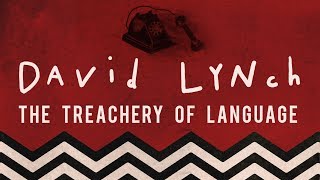 David Lynch: The Treachery of Language