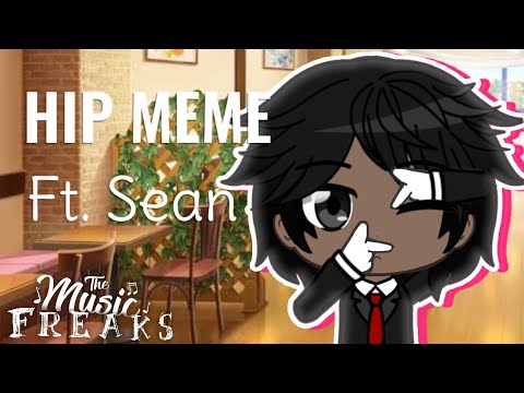 👔HIP meme☕ -​ Ft. Sean [The Music Freaks]​