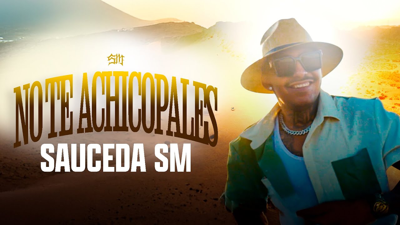 Sauceda SM - No Te Achicopales