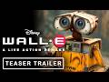 Walle live action remake 2025  teaser trailer   official disney  pixar movie