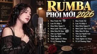 Rumba PHỐI MỚI 2026 Nghe Êm Ru - LK Nhạc Rumba Bolero Hoa Trinh Nữ